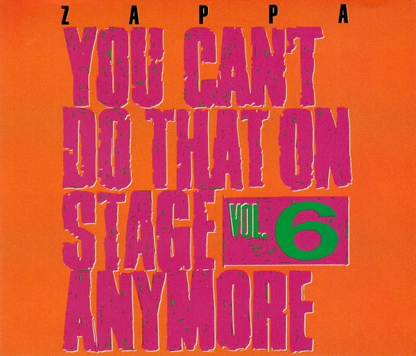 FRANK ZAPPA, You Can't Do That On Stage Anymore Vol. 6 (Zappa Records; CDDZAP 47, UK & Europe 1992, Fatbox Double Case, 2 Booklets) 2xCD VG+/VG+