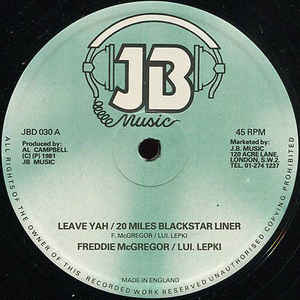 FREDDIE MCGREGOR / LUI LEPKI / U-BROWN, Leave Yah / 20 Miles Blackstar Liner / Step It Up (JB Music; JBD030, UK 1981, Company Sleeve) 12" G+/VG