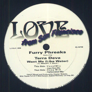 FURRY PHREAKS FEATURING TERRA DEVA, Want Me (Like Water) (Love From San Francisco; L.F.S.F.004, US 1995, Plain Sleeve) 12" /VG