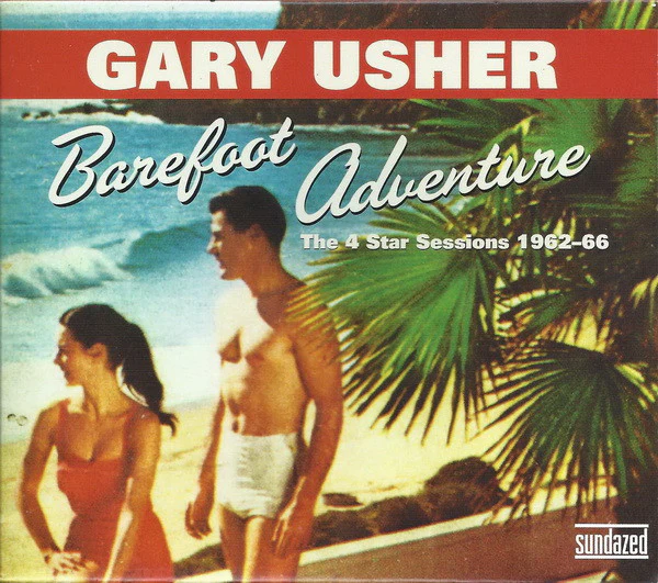 GARY USHER, Barefoot Adventure: The 4 Star Sessions 1962-66 (Sundazed Music; SC 11167, US 2008), SALE - Up to 50% Off the Original Price 2xCD VG+/VG+