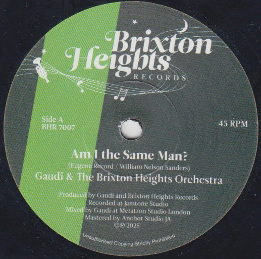 GAUDI & BRIXTON HEIGHTS ORCHESTRA, Am I The Same Man? (Brixton Heights Records; BHR 7007, UK 2025, Solid Centre) 7" /EX