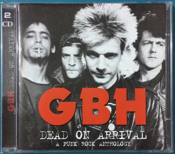 GBH*, Dead On Arrival - A Punk Rock Anthology (Castle Music; CMEDD1025, UK 2005, Jewel Case, Booklet) 2xCD VG+/VG+