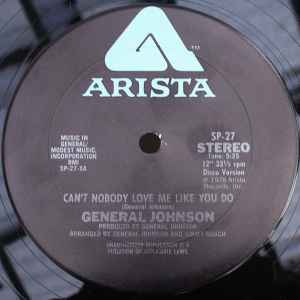 GENERAL JOHNSON, Can't Nobody Love Me Like You Do / Lies (Arista; SP-27, US 1978, Plain Sleeve) 12" /VG