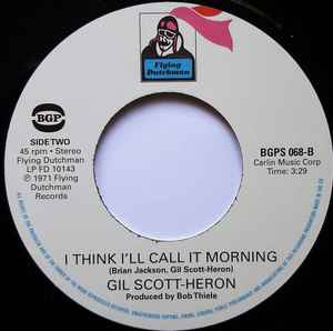 GIL SCOTT-HERON, Pieces Of A Man / I Think I'll Call It Morning (BGP Records; BGPS 068, UK 2022) 7" /EX - Image 2