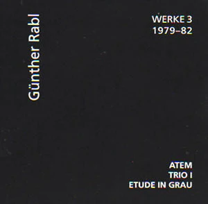 GUNTHER RABL, Werke 3 - 1979-82 (Canto Crudo; ccr 403, Austria 2005, Digipak) CD VG+/VG+
