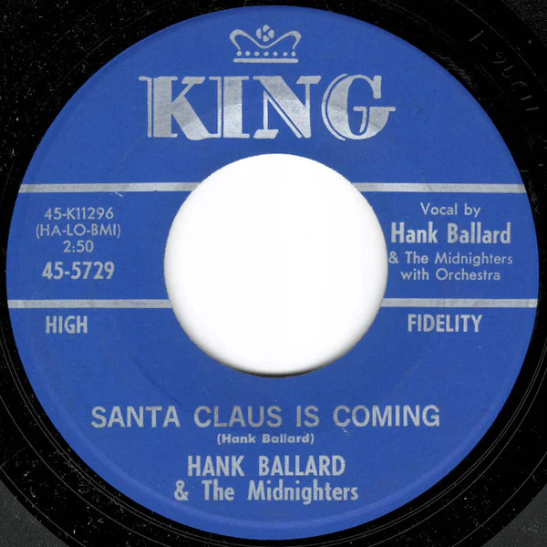 HANK BALLARD & THE MIDNIGHTERS, Santa Claus Is Coming / Christmas Time For Everyone But Me (King Records; 45-5729, US 1963, Company Sleeve, Large Centre) 7" VG/VG+