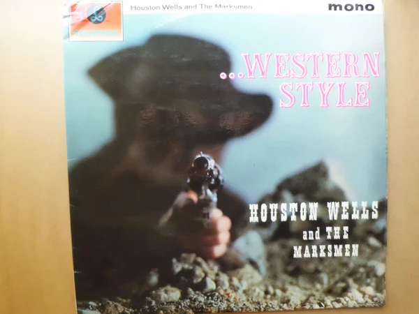 HOUSTON WELLS AND THE MARKSMEN, ... Western Style (Parlophone; PMC 1215, UK 1963, Laminated Flipback Sleeve) LP VG/VG+