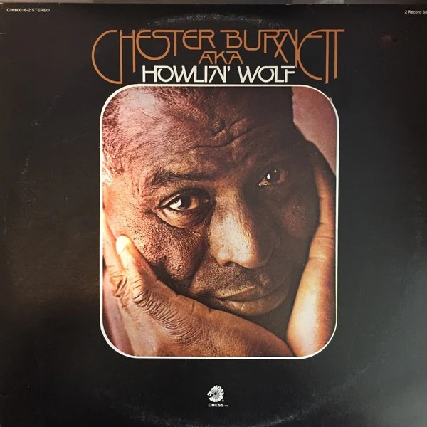 HOWLIN' WOLF, Chester Burnett A.K.A. Howlin' Wolf (Cadet; CH-60016/2, Canada 1981 Reissue) 2xLP G+/VG+