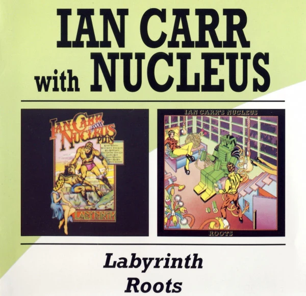 IAN CARR WITH NUCLEUS, Labyrinth / Roots (BGO Records; BGOCD567, UK 2002) 2xCD EX/EX