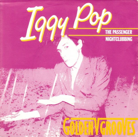 IGGY POP, The Passenger / Nightclubbing (RCA; GOLD 549, UK 1982, Flipback Sleeve, 4-Prong Push Out Centre) 7" VG/VG