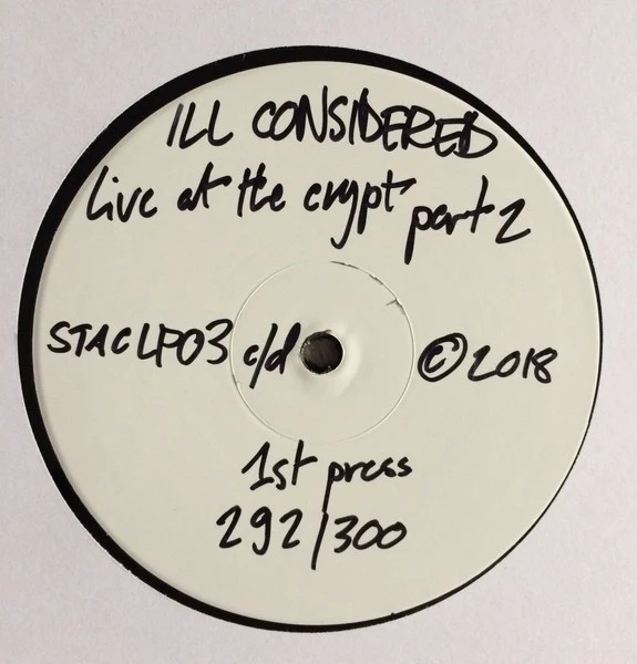 ILL CONSIDERED, Live At The Crypt Part 2 (Ill Considered Music; STACLP003, UK 2018, White Label, Plain Sleeve, Numbered Limited Edition) LP /VG