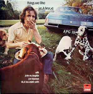 JACK BRUCE, Things We Like (Polydor; 2343033, UK 1970) LP VG/VG