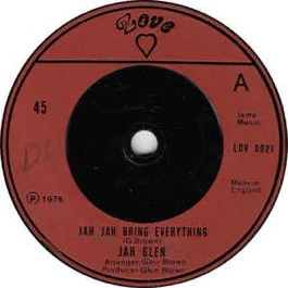 JAH GLEN / RICHARD MCDONALD , Jah Jah Bring Everything / Natty Lead The Way (Love; LOV 0021, UK 1976, Solid Centre) 7" /G