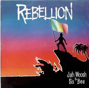 JAH WOOSH & SIS BEE, Rebellion (Form; SM1003, UK 1981), SALE - Up to 50% Off the Original Price LP VG/VG+