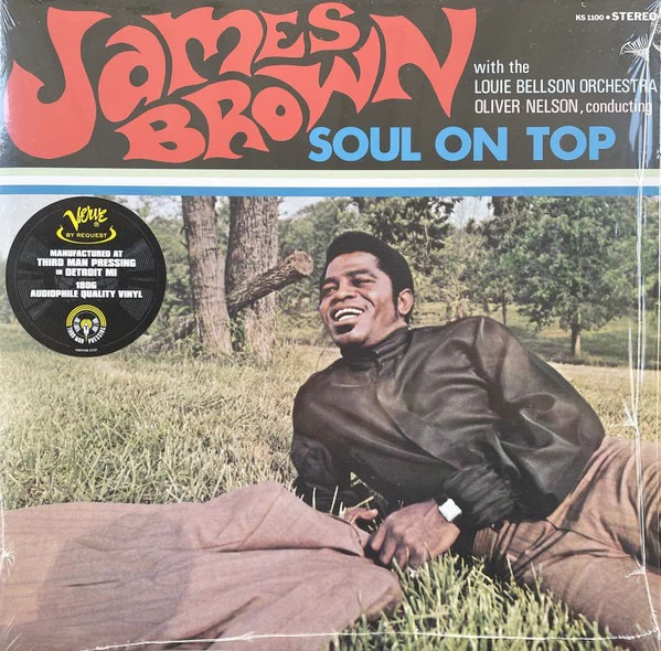 JAMES BROWN WITH OLIVER NELSON CONDUCTING LOUIE BELLSON ORCHESTRA, Soul On Top (Verve Records; B0036053-01, Worldwide 2023 Reissue, Gatefold), SALE - Up to 50% Off the Original Price  LP NEW/NEW