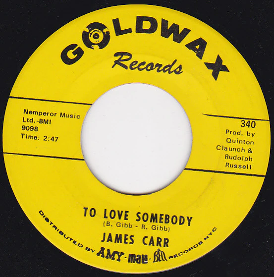 JAMES CARR, To Love Somebody / These Ain't Raindrops (Goldwax Records; 340, US 1969) 7" /G+