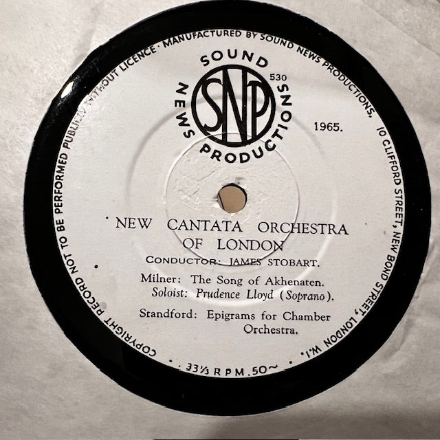 JAMES STOBART, NEW CANTATA ORCHESTRA OF LONDON, British Music: Milner: The Song of Akhenaten, Standford: Epigrams, Farnaby: Improvisations on Virginal Pieces (Sound News Productions; SNP LP LP VG+/VG+ - Image 3