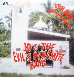 JD & THE EVIL'S DYNAMITE BAND, Explodes Across The Nation (Soul Fire; SFLP-2, US 2001, Picture Sleeve) LP VG+/VG