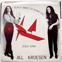 JILL KROESEN, I Really Want to Bomb You / Jesus Song (Infidelity; JMB-747, US 1980, Picture Sleeve) 7" VG/VG+