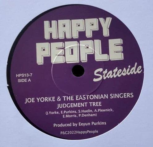 JOE YORKE & THE EASTONIAN SINGERS, Judgement Tree / Drayman's Special (Happy People Stateside; HPS13-7, US 2022 Reissue, Company Sleeve, Limited Edition of 219 / Solid Centre ) 7" EX/VG+