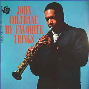 JOHN COLTRANE, My Favorite Things (Atlantic; SD 1361, Europe 2014 Reissue, Stereo) LP NEW/NEW