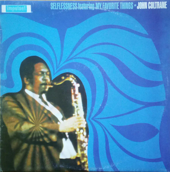 JOHN COLTRANE, Selflessness Featuring My Favorite Things (Impulse! ; IMPL 5009, Italy 1976) LP G+/G+