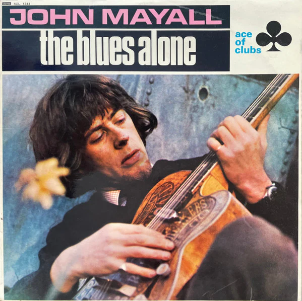 JOHN MAYALL, The Blues Alone (Ace of Clubs; SCL 1243, UK 1967, Laminated Flipback Sleeve Without Indicator Hole, Stereo) LP VG+/VG
