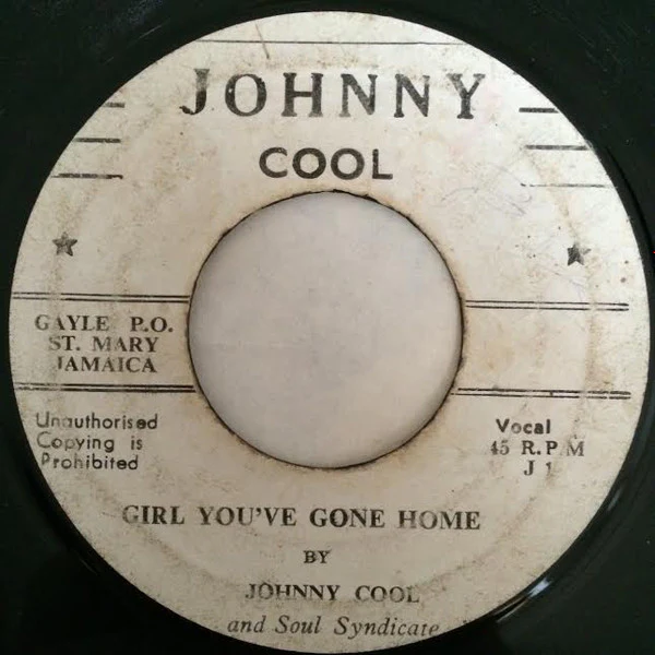 JOHNNY COOL AND SOUL SYNDICATE, Girl You've Gone Home / Version (Johnny Cool; J1, Jamaica 1970s), SALE - Up to 50% Off the Original Price  7" /G