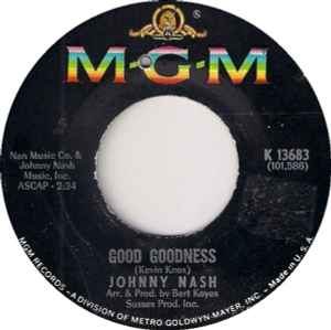 JOHNNY NASH, Good Goodness / You Never Know (MGM Records; K13683, US 1967, Company Sleeve) 7" EX/VG