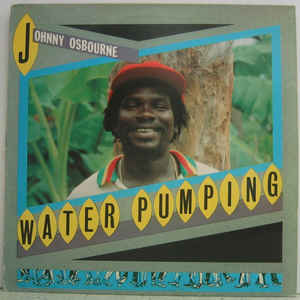 JOHNNY OSBOURNE, Water Pumping (Greensleeves Records; GREL 61, UK 1983) LP VG/G+