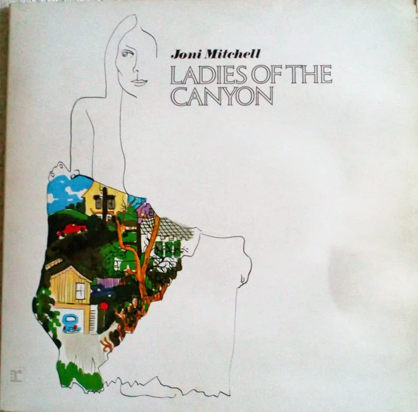 JONI MITCHELL, Ladies Of The Canyon (Reprise Records; RSLP 6376, UK 1971 Reissue, Gatefold) LP VG/VG+