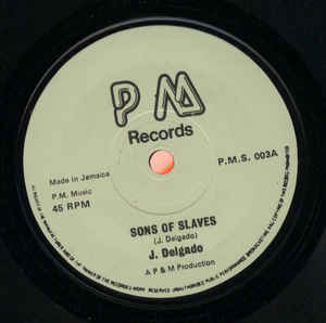 JUNIOR DELGADO / THE CONGOS, Sons Of Slaves / At The Feast (PM Records; P.M.S. 003, UK 1978, Solid Centre) 7" /VG