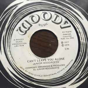 JUNIOR WOODROFFE, Can't Leave You Alone / A Little Bit Of Your Love (Woody Music; LWJ 7678, Trinidad & Tobago 1978) 7" /VG