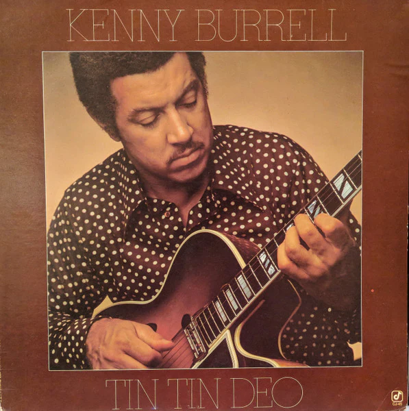 KENNY BURRELL, Tin Tin Deo (Concord Jazz; CJ-45, US 1977) LP VG/VG