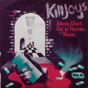 KILLJOYS, Johnny Won't Get to Heaven / Naive (Raw (White Labels); RAW3, UK 1970s Reissue, Picture Sleeve, Kevin Rowland Pre Dexys) 7" G+/VG