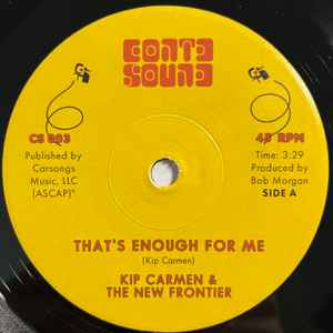 KIP CARMEN & THE NEW FRONTIER, That's Enough For Me / Loving In The Morning (Continued Sound; CS0003, US 2025 Reissue) 7" EX/EX - Image 3