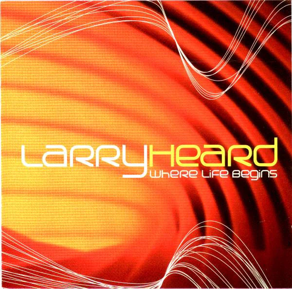 LARRY HEARD, Where Life Begins (Track Mode; TMCD1004, Europe 2003, Jewel Case) CD EX/EX