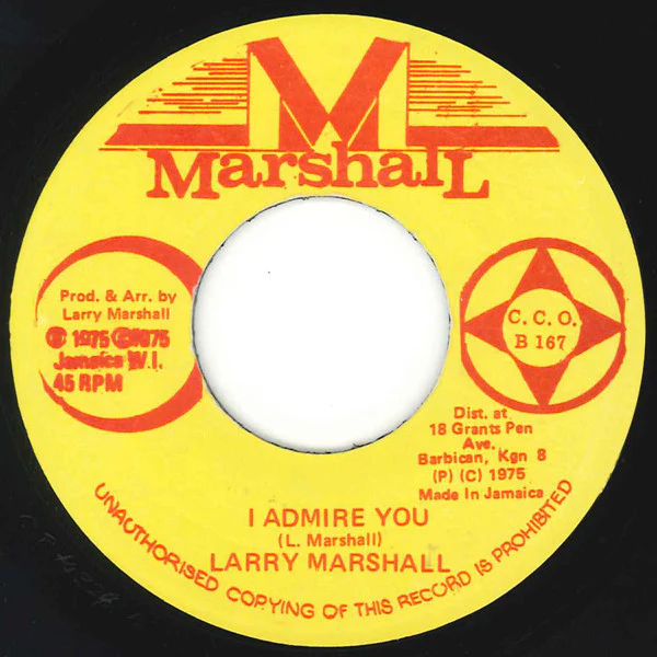 LARRY MARSHALL, I Admire You (Marshall; B 167, Jamaica 1990s Reissue), SALE - Up to 50% Off the Original Price 7" /VG