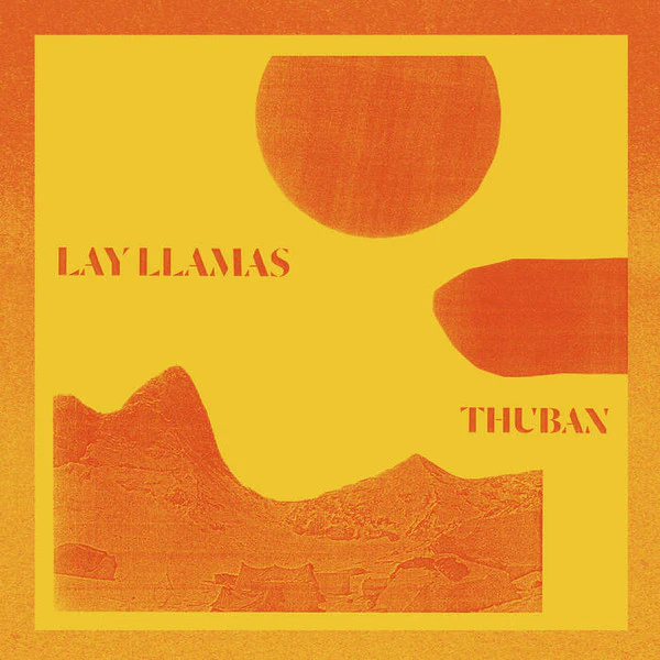 LAY LLAMAS, Thuban (Rocket Recordings; LAUNCH134, UK 2018, Inner) LP EX/EX