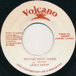 LEROY SMART, Trying Very Hard (Volcano; , Jamaica 1980s) 7" /VG