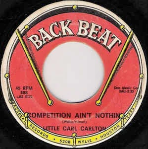 LITTLE CARL CARLTON, Competition Ain't Nothin' / Three Way Love (Back Beat; 588, US 1968) 7" /G