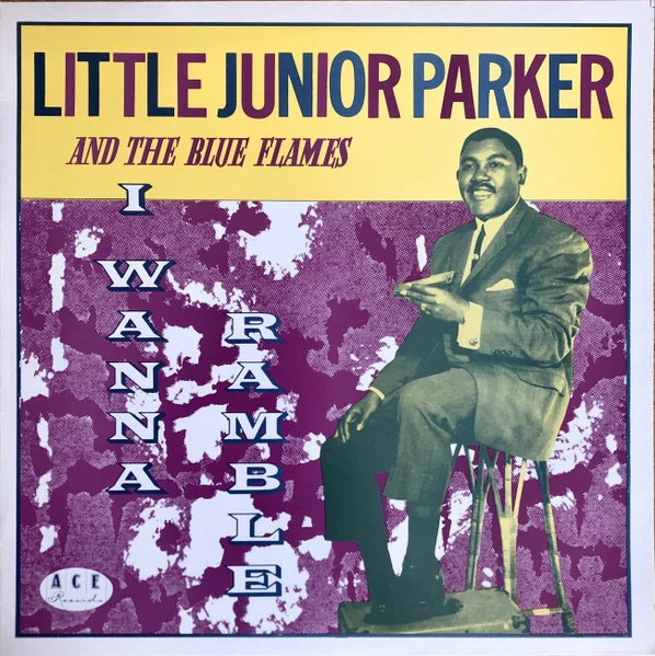 LITTLE JUNIOR PARKER AND THE BLUE FLAMES, I Wanna Ramble (Ace; CH 42, UK 1984), SALE - Up to 50% Off the Original Price  LP VG/VG