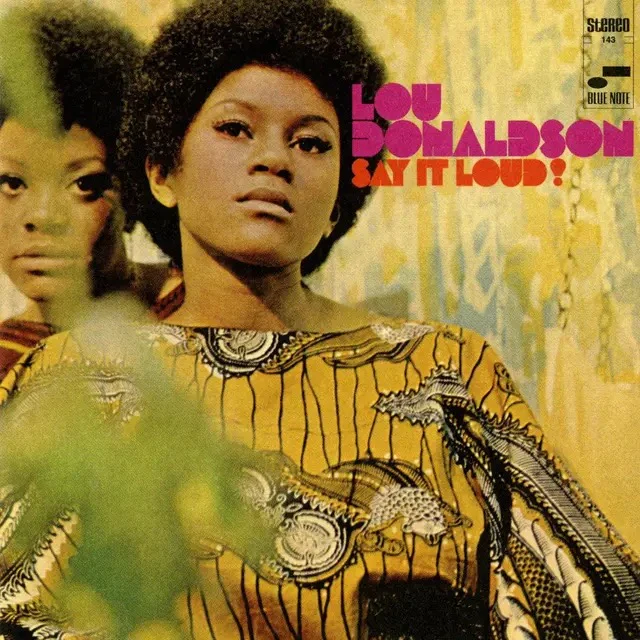 LOU DONALDSON, Say It Loud (Blue Note; 6514970, Europe 2025 Reissue), SALE - Up to 50% Off the Original Price LP NEW/NEW