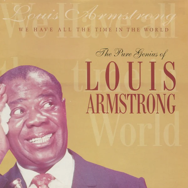 LOUIS ARMSTRONG, The Pure Genius Of Louis Armstrong: We Have All The Time In The World (EMI Records Ltd.; 7243 8 31779 1 2, UK 1994) LP VG+/VG+
