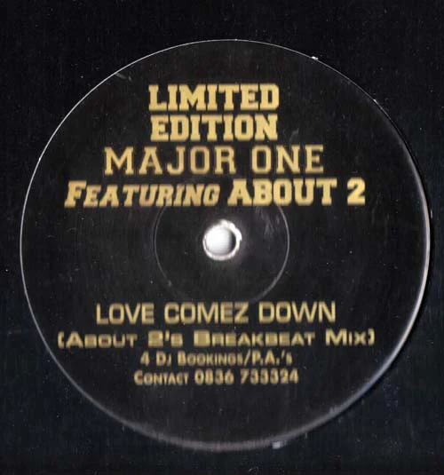 MAJOR ONE FEATURING ABOUT 2, Love Comez Down (About 2's Breakbeat Mix) (Major 1 Recordings; MAJOR 1, UK 1998) 12" /VG+