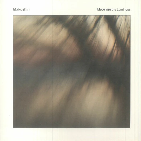 MAKUSHIN, Move Into The Luminous (Blackford Hill; BH017V, UK 2023) LP VG/VG
