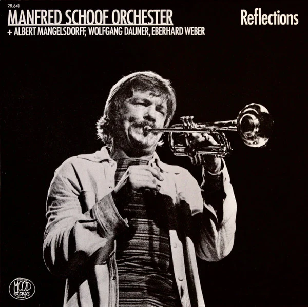 MANFRED SCHOOF ORCHESTER + ALBERT MANGELSDORFF, WOLFGANG DAUNER, EBERHARD WEBER, Reflections (Mood Records; 28.641, Germany 1984) LP VG/VG+