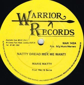 MARIE MATTY, Natty Dread Mek Me Want (Warrior Records; WAR 142, UK 1980s) 12" /VG