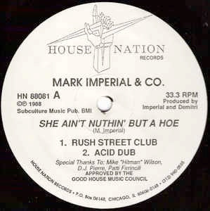 MARK IMPERIAL & CO., She Ain't Nuthin' But A Hoe (House Nation Records; HN 88081, US 1988) 12" /VG+