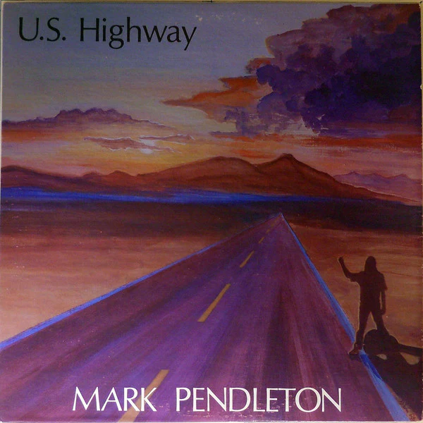 MARK PENDLETON, U.S. Highway (MPC Records; MPC-LP-33777, US 1982) LP VG/VG